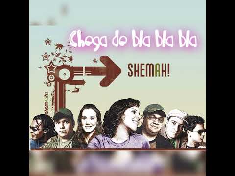 Chega de Blá Blá Blá - Shemah