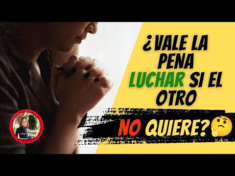 Is it worth fighting if the other person doesn't want to? - Paula Pires