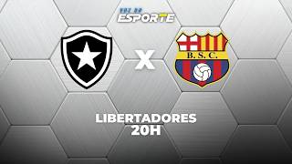 BOTAFOGO X BARCELONA DE GUAYAQUIL - AO VIVO | LIBERTADORES – 10/03/2026
