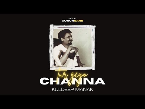 TUR GEYO CHANNA - KULDEEP MANAK X COACHSAHB