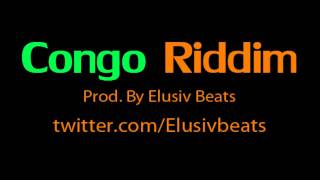 Congo Riddim Prod. By Elusiv Beats (Download Link)