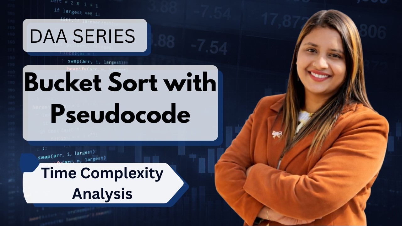 Lec 25: Bucket Sort with Pseudocode | Easiest explanation with examples | Time Complexity analysis
