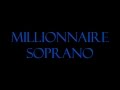 Millionaire - Soprano