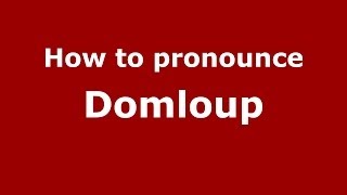 How to pronounce Domloup
