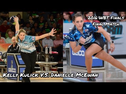 2016 World Bowling Tour (WBT) Final Match, Female Division - Kelly Kulick V.S. Danielle McEwan