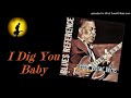 Eddie 'Guitar' Burns - I Dig You Baby (Kostas A~171)