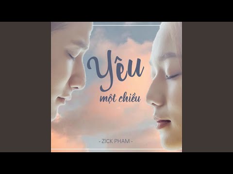 Yêu một chiều - Zick Phạm