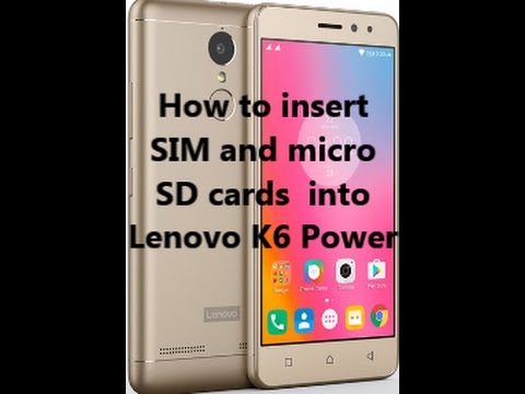 How to insert SIM and micro SD cards  into Lenovo K6 Power