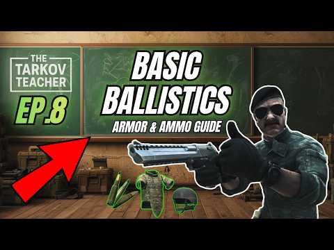 The Tarkov Teacher Ep.8 — Ammo & Armor Guide (Basic Ballistics)