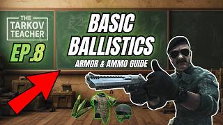 The Tarkov Teacher Ep.8 — Ammo & Armor Guide (Basic Ballistics)
