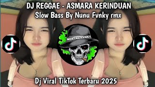 Download lagu DJ REGGAE ASMARA KERINDUAN  - MEYDA RAHMA || STYLE REGGAE SLOW BASS VIRAL TIKTOK 2025 mp3