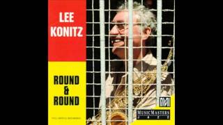 Lee Konitz - Round And Round And Round