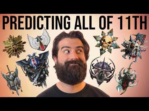 My BOLD Predictions for EVERY 11th Edition Faction