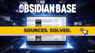 Obsidian Bases – Sources + Obsidian Web Clipper (Video 4/4 of the Complete Series)