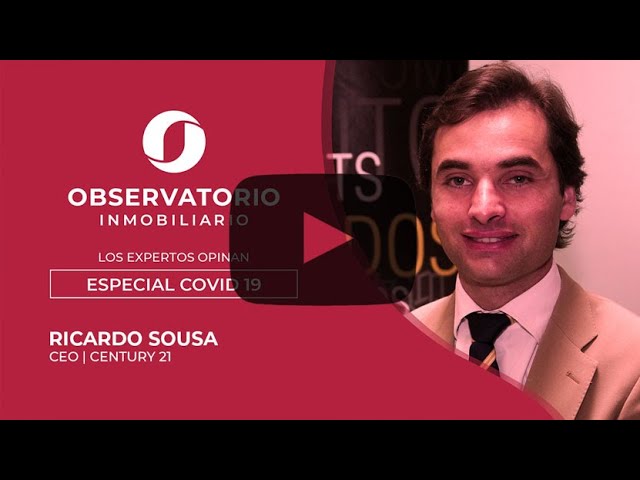 LOS EXPERTOS OPINAN: ESPECIAL COVID-19 (Ricardo Sousa, Century 21)