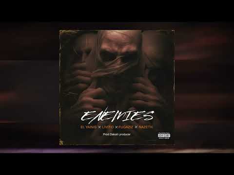 ENEMIES - El Yainis, Livitid, Fugaziz, Nazeth (Audio Oficial)