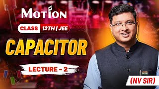 Capacitor (Lecture 02) - JEE Preparation | Nv Sir | JEE English Lecture | #nvsir #jee