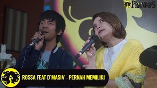 ROSSA FEAT D'MASIV - PERNAH MEMILIKI