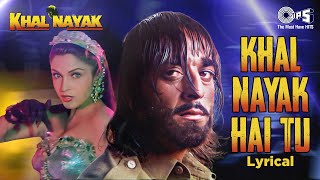 Khal Nayak Hai Tu (Lyrical)