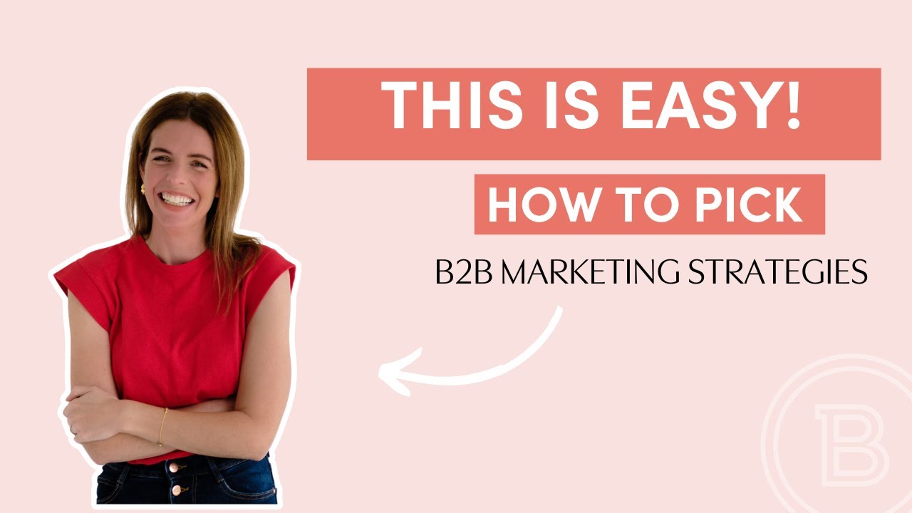 BBA Series Part 3 | How To Select B2B Marketing Strategies