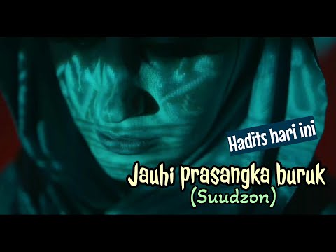 Hadits hari ini.Jauhi prasangka buruk.