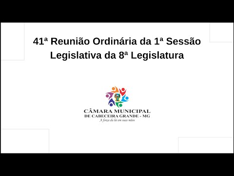 41ª Reunião Ordinária da 1ª Sessão Legislativa da 8ª Legislatura