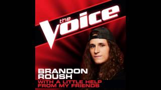 Brandon Roush: &quot;With a Little Help From My Friends&quot; - The Voice (Studio Version)