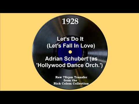 1928 Adrian Schubert (as ‘Hollywood Dance Orch’) - Let’s Do It (Let’s Fall In Love) (v/Jack Kaufman)