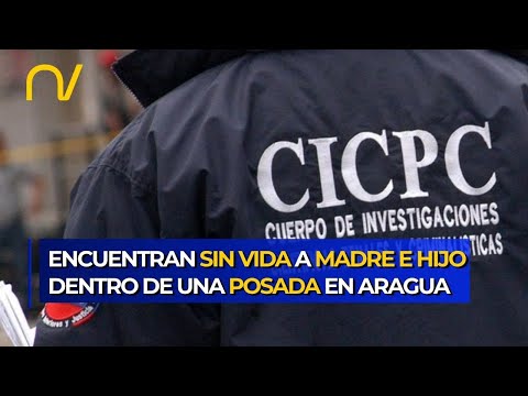 ¡Conmoción en Ocumare! Hallan muertos a una madre y su hijo en una posada del Litoral Aragüeño