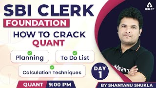 SBI CLERK FOUNDATION | How to Crack Quant | Strategy & To Do List | Day #1 | Shantanu Shukla