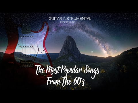 The Most Popular Songs Of The 60`s - Guitar Instrumental Extra Quality Audio