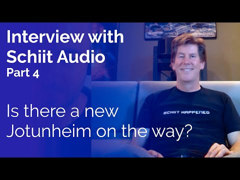 Interview with Schiit Audio - Part 4: Is there a new Jotunheim on the way?