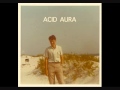 Acid Aura Am I Memory