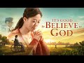 Full Christian Movie It S Good To Believe In God God Has Led Me To Find A Happy Life