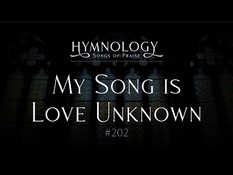 My Song is Love Unknown #202