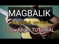 MAGBALIK - muk muk version(slow finger TUTORIAL)