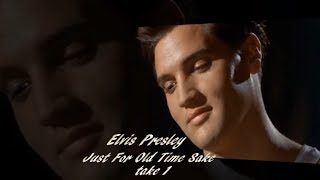 Elvis Presley - Just For Old Time Sake ( take 1)  [CC]