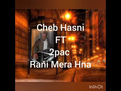Cheb Hassni FT 2pac  Remix by DJ Linjibar Way