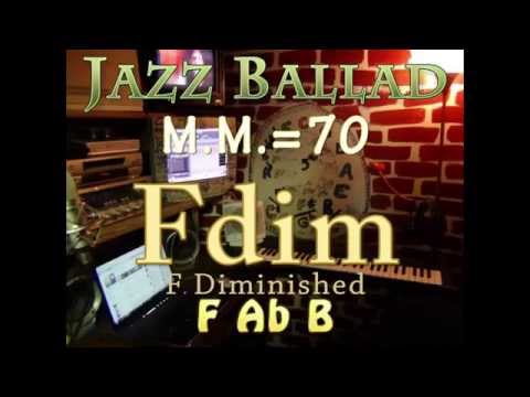 Fdim Diminished - One Chord Vamp - Jazz Ballad M.M.=70
