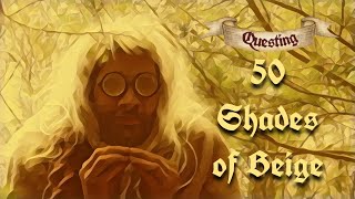 Questing episode 12 : 50 Shades Of Beige