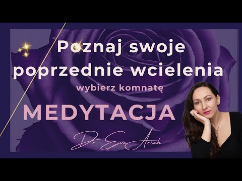 Poznaj swoje poprzednie wcielenia - wybierz komnatę - MEDYTACJA
