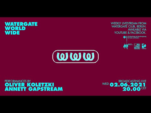 WatergateWorldWide #18 w/ Oliver Koletzki, Annett Gapstream