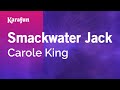 Smackwater Jack - Carole King | Karaoke Version | KaraFun