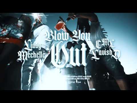 LIDDY MECHELLE FT C.M.L Blow You Out