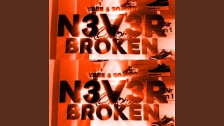 N3V3R BROKEN
