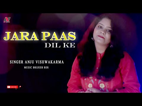 Anju Vishwakarma  Jara pass Dil ke