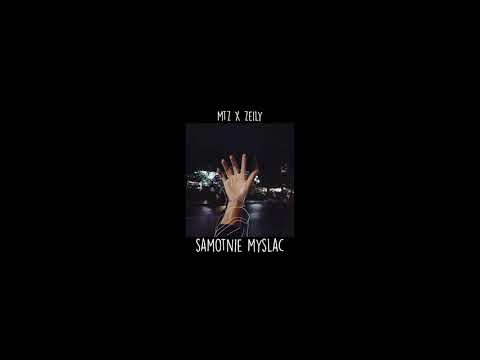 MtZ x Zeily - Samotnie myśląc