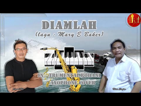 DIAMLAH []Instrumental Saxophone[] Lagu : Mary E Baker