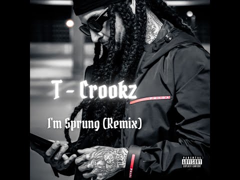CrookzNr7 - I'm Sprung (Remix)