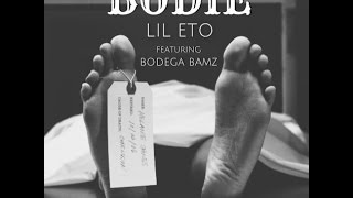 Lil Eto Ft. Bodega Bamz - Bodie (Prod. By @ShahBeats) New CDQ Dirty NO DJ